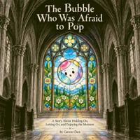 The Bubble Who Was Afraid to Pop: A Story About Holding On, Letting Go, and Enjoying the Moment cover
