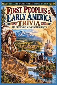 First Peoples and Early America Trivia: 100 Questions & Fascinating Facts About Paleo-Indians, Indigenous Cultures, Early Explorers, Amerigo Vespucci cover