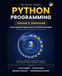 Python Programming, Volume 3: Advanced - From Capable Programmer to Confident Developer cover