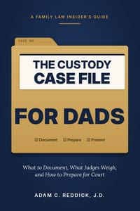 The Custody Case File for Dads: What to Document, What Judges Weigh, and How to Prepare for Court cover