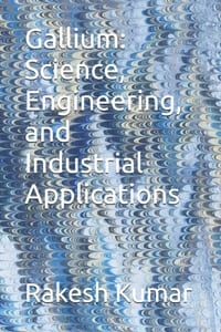 Gallium: Science, Engineering, and Industrial Applications cover