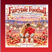 Fairytale Football: How Kansas City Became a Football Dynasty cover