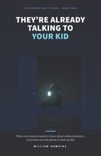 They're Already Talking to Your Kid: What Every Parent Needs to Know About Online Predators, Sextortion and the Phone in Their Pocket cover
