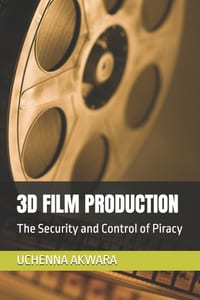 3D Film Production: The Security and Control of Piracy cover