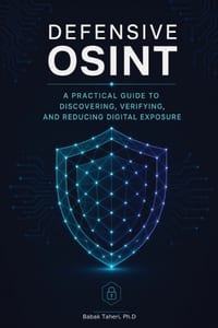 Defensive OSINT: A Practical Guide to Discovering, Verifying, and Reducing Digital Exposure cover