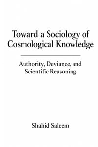 Toward a Sociology of Cosmological Knowledge: Authority, Deviance, and Scientific Reasoning cover