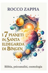 I 7 Pianeti in Santa Ildegarda Di Bingen: Bibbia, psicoanalisi, cosmologia cover