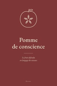 Pomme de conscience: Le fruit défendu en langage des oiseaux cover
