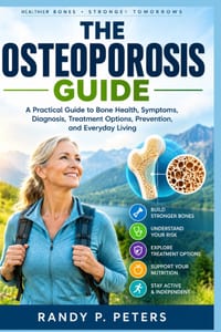 The Osteoporosis Guide: A Practical Guide to Bone Health, Symptoms, Diagnosis, Treatment Options, Prevention, and Everyday Living cover
