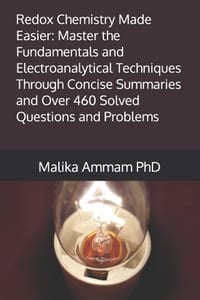 Redox Chemistry Made Easier: Master the Fundamentals and Electroanalytical Techniques Through Concise Summaries and Over 460 Solved Questions and Prob cover
