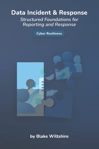Data Incident & Response: Structured Foundations for Reporting and Response cover