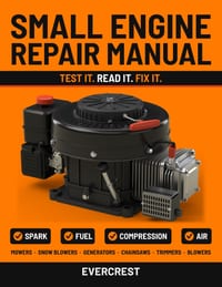 Small Engine Repair Manual: Troubleshoot and Fix Lawn Mowers, Snow Blowers, Generators, Chainsaws, String Trimmers and Leaf Blowers: Spark, Fuel, Comp cover