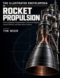 The Illustrated Encyclopedia of Rocket Propulsion: From Combustion Fundamentals to Advanced Engines, Launch Vehicles, and Deep-Space Systems cover
