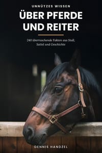 Unnützes Wissen über Pferde und Reiter: 240 überraschende Fakten aus Stall, Sattel und Geschichte cover