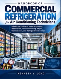 Handbook of Commercial Refrigeration for Air Conditioning Technicians: A Practical Guide to HVACR Systems, Installation, Troubleshooting, Repair, Main cover