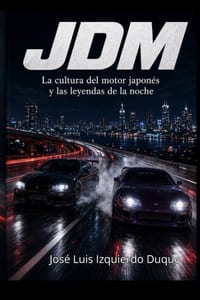 Jdm: La cultura del motor japonés y leyendas de la noche cover