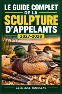 Le guide complet de la sculpture d'appelants 2027-2028: Canards et limicoles en bois: gabarits anatomiques, taille de précision, détails du plumage, p cover