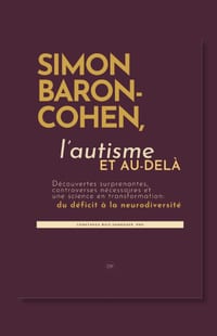 Simon Baron-Cohen, l'autisme et au-delà: Découvertes surprenantes, controverses nécessaires et une science en transformation: du déficit à la neurodiv cover
