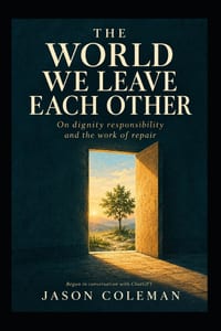 The World We Leave Each Other: On dignity responsibility and the work of repair cover