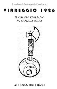 Viareggio 1926: Il calcio italiano in camicia nera cover