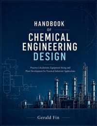 Handbook Of Chemical Engineering Design: Process Calculations, Equipment Sizing and Plant Development for Practical Industrial Applications cover
