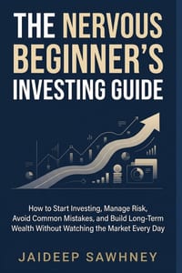 The Nervous Beginner's Investing Guide: How to Start Investing, Manage Risk, Avoid Common Mistakes, and Build Long-Term Wealth Without Watching the Ma cover