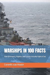 Warships in 100 Facts: How Destroyers, Frigates, and Cruisers Actually Fight at Sea cover