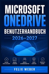 Microsoft Onedrive Benutzerhandbuch 2026-2027: Cloudspeicher, Synchronisierung, Freigaben und Datensicherung verständlich erklärt - vom Einstieg bis z cover