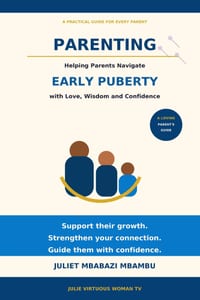Parenting: Helping Parents navigate Early puberty with love, wisdom and confidence cover