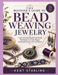 The Beginner's Guide to Bead Weaving Jewelry: Learn Essential Needle and Thread Techniques to Create Elegant Handmade Jewelry with Confidence cover
