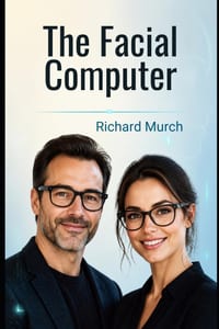 The Facial Computer: Artificial Intelligence, Eyewear, and the Contest to Own Everything You Look At cover