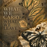 What We Carry, What We Leave: An Art + Poetry Collection of Memory, Transformation, and Becoming cover