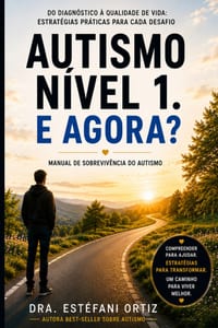 Autismo Nível 1, E agora ?: Manual de sobrevivência do Autismo cover