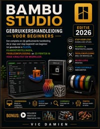 Bambu Studio Gebruikershandleiding Voor Beginners 2026: Een praktische stapsgewijze handleiding voor slicen, filamentinstellingen, probleemoplossing e cover