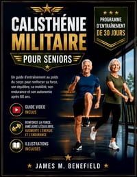 Calisthénie Militaire Pour Seniors: Un guide d'entraînement au poids du corps pour renforcer sa force, son équilibre, sa mobilité, son endurance et so cover