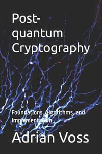 Post-quantum Cryptography: Foundations, Algorithms, and Implementation cover