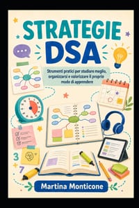 Strategie DSA: Strumenti pratici per studiare meglio, organizzarsi e valorizzare il proprio modo di apprendere cover
