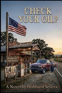 Check Your Oil?: Being an Honest Account of One Ordinary Week at Dewberry's Full Service, U.S. Highway 11, Tobias, Alabama cover