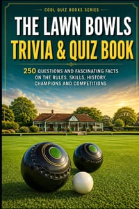 The Lawn Bowls Trivia & Quiz Book: 250 Questions and Fascinating Facts on the Rules, Skills, History, Champions and Competitions cover