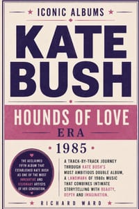 Iconic Albums Kate Bush The Hounds Of Love Era (1985): A Track-by-Track Journey Through Kate Bush's Most Ambitious Double Album. A Landmark of 1980s M cover