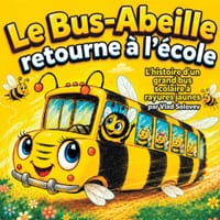 Le Bus-Abeille retourne à l'école: L'histoire d'un grand bus scolaire à rayures jaunes cover