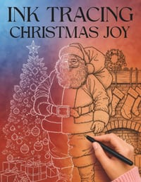 Ink Tracing Christmas Joy: 35 Trace, Relax & Create with Festive Scenes, Cozy Holiday Moments & Magical Winter Designs cover