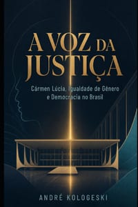 A Voz da Justiça: Cármen Lúcia, Igualdade de Gênero e Democracia no Brasil cover