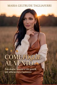 Come foglie al vento. Psicologia, usanze e riti gentili per abbracciare l'autunno cover
