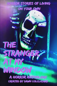 The Stranger at My Window: Horror Stories of Living on Your Own cover