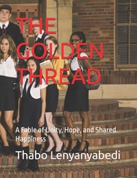 The Golden Thread: A Fable of Unity, Hope, and Shared Happiness cover