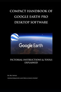 Compact Handbook of Google Earth Pro Desktop Software: Pictorial Instructions & Tools Explained cover