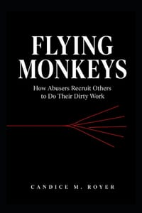 Flying Monkeys: How Abusers Recruit Others to Do Their Dirty Work cover