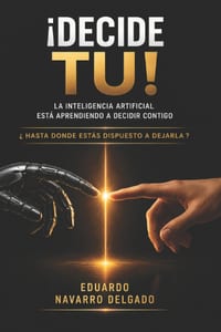 Decide Tu: La Inteligencia Artificial Está Aprendiendo a Decidir Contigo cover
