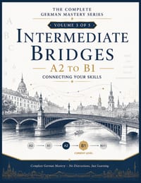 INTERMEDIATE BRIDGES - A2 to B1: Connecting Your Skills: An Intermediate German Course for Adults with Grammar, Vocabulary, Conversation, Reading & Wr cover